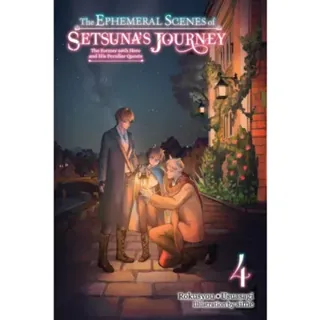 The Ephemeral Scenes of Setsuna's Journey, Vol. 4 (light novel)