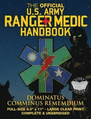 The Official US Army Ranger Medic Handbook - Full Size Edition: Master Close Combat Medicine! Giant 8.5' x 11' Size - Large, Clear Print - Complete &