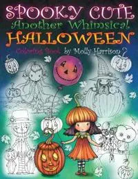 Spooky Cute - Another Whimsical Halloween Coloring Book