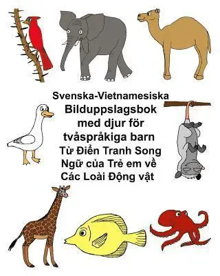Svenska-Vietnamesiska Bilduppslagsbok med djur för tvåspråkiga barn