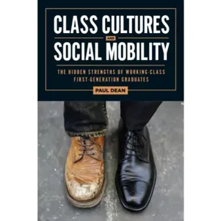 Class Cultures and Social Mobility