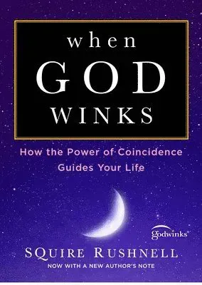 When God Winks: How the Power of Coincidence Guides Your Life