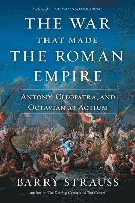 The War That Made the Roman Empire
