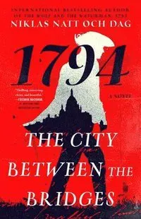 The City Between the Bridges: 1794: A Novel