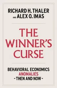 The Winner's Curse: Behavioral Economics Anomalies, Then and Now