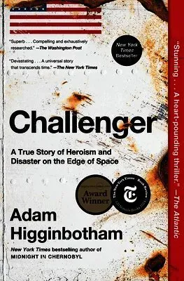 Challenger: A True Story of Heroism and Disaster on the Edge of Space