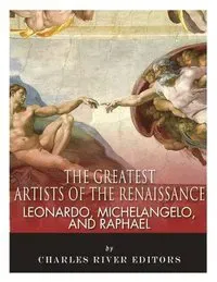 Leonardo, Michelangelo and Raphael
