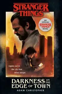 Stranger Things: Darkness on the Edge of Town: An Official Stranger Things Novel