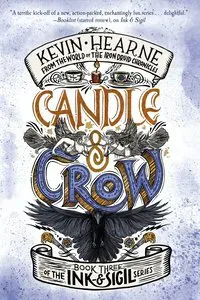 Candle & Crow: Book Three of the Ink & Sigil Series