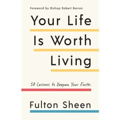 Your Life Is Worth Living