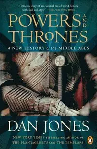 Powers and Thrones: A New History of the Middle Ages