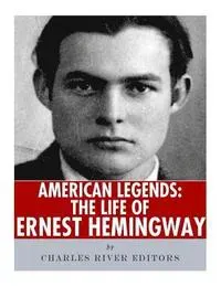 The Life of Ernest Hemingway