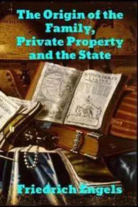 The Origin of the Family, Private Property and the State
