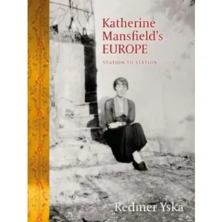Katherine Mansfield’s Europe