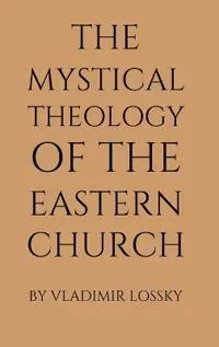 The Mystical Theology of the Eastern Church