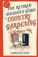 The Retired Assassin's Guide to Country Gardening