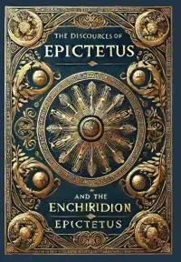The Discourses of Epictetus and the Enchiridion (Collector's Edition) (Laminated Hardback with Jacket)