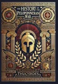The History of the Peloponnesian War (Collector's Edition) (Laminated Hardback with Jacket)