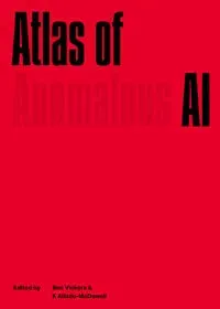 The Atlas of Anomalous AI