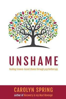 Unshame - healing trauma-based shame through psychotherapy