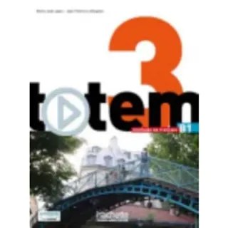Totem 3 - Livre de l'eleve (B1)