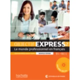 Objectif Express 2 [2e edition] - Livre de l'eleve (B1-B2.1)