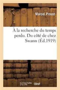 À La Recherche Du Temps Perdu. 1, Du Côté de Chez Swann