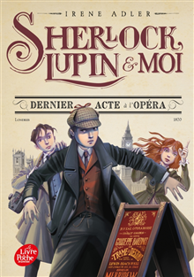 Sherlock, Lupin et moi - Tome 2: Dernier acte à l'Opéra