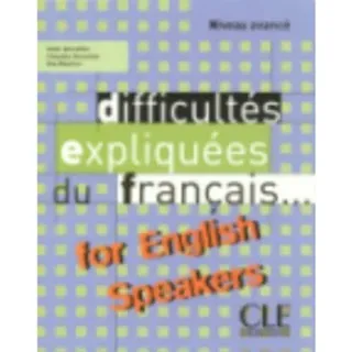 Difficultes expliquees du francais...for English speakers