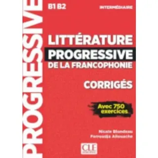Litterature progressive de la Francophonie : Corriges B1/B2