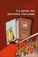 Il a jamais tue personne, mon papa