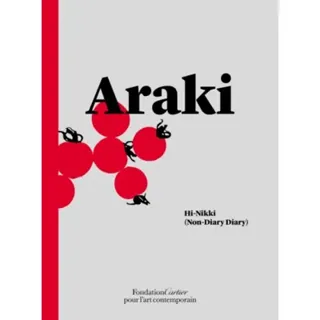 Nobuyoshi Araki: Hi-Nikki (Non-Diary Diary)