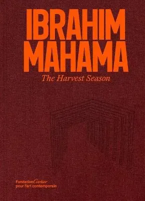 Ibrahim Mahama. the Harvest Season