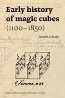 Early History of Magic Cubes (1100-1850)