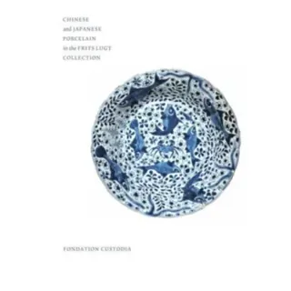 Chinese and Japanese Porcelain in the Frits Lugt Collection