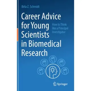 Career Advice for Young Scientists in Biomedical Research