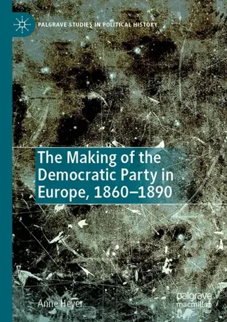 Making of the Democratic Party in Europe, 1860-1890