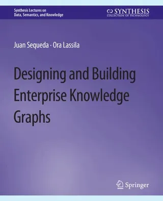 Designing and Building Enterprise Knowledge Graphs