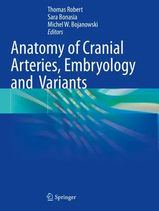 Anatomy of Cranial Arteries, Embryology and Variants