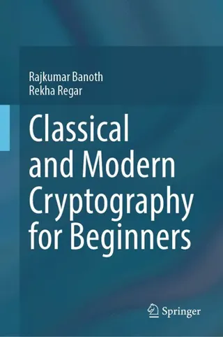 Classical and Modern Cryptography for Beginners