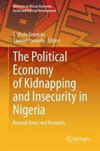 The Political Economy of Kidnapping and Insecurity in Nigeria