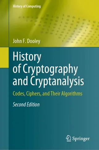 History of Cryptography and Cryptanalysis