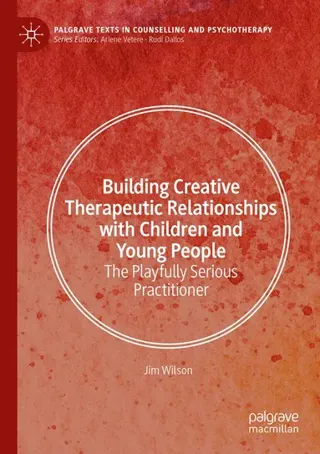 Building Creative Therapeutic Relationships with Children and Young People