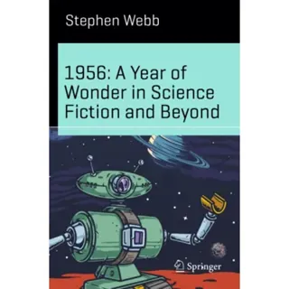 1956: A Year of Wonder in Science Fiction and Beyond