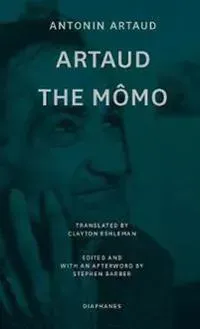 Artaud the Momo – and Other Major Poetry