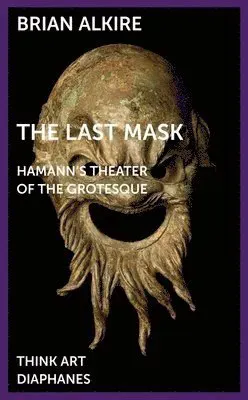 Last Mask - Hamann`s Theater of the Grotesque