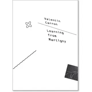 Valentin Carron: Learning from Martigny