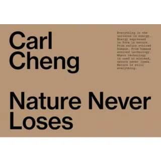 Carl Cheng: Nature Never Loses