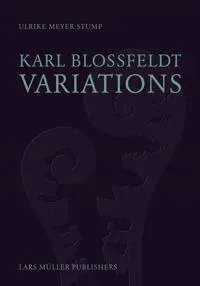 Karl Blossfeldt: Variations