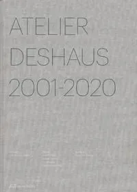 Atelier Deshaus 2001–2020